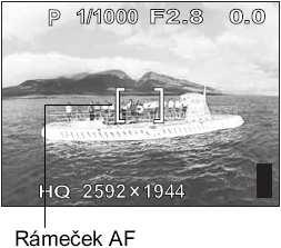 Oblast AF Můžete změnit oblast, na níž se bude zaostřovat, změnou polohy rámečku