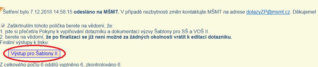 Následně budete vyzváni k opětovnému vyhodnocení dotazníku stisknutím tlačítka Znovu vyhodnotit dotazník.