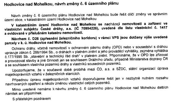 Připomínka k návrhu České dráhy CJ MML 061070/15 katastrální území: Hodkovice nad Mohelkou Rozhodnutí: Připomínka se bere na vědomí Text připomínky včetně odůvodnění: 45 Odůvodnění rozhodnutí o