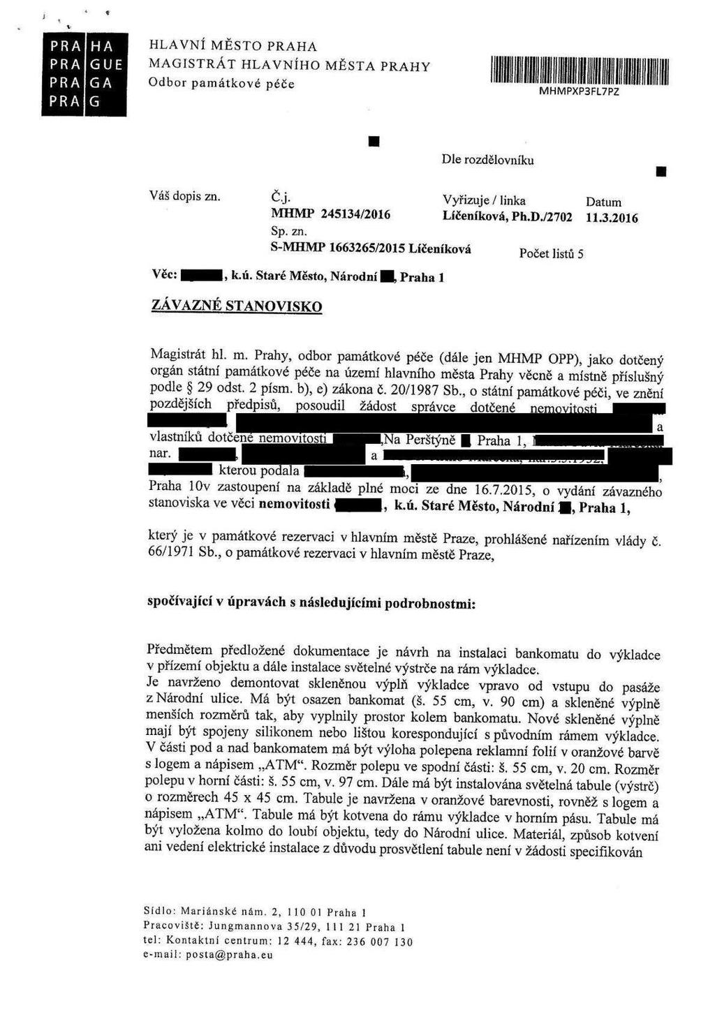 pr A H A HLAVNÍ MĚSTO PRAHA 1111111111111111111111111111111 P R A G A Odbor Památkové Péče MHMPXP3FL7PZ P R A G. D16 I'OZděl OVIU'ku. Váš dopis zn. Č.j.