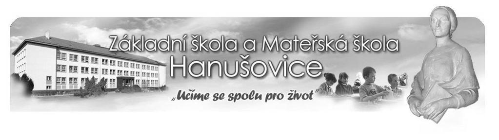 ŠKOLNÍ ŘÁD MATEŘSKÉ ŠKOLY Základní škola a Mateřská škola Hanušovice