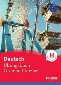 Übungsgrammatik für Anfänger Progresivní výstavba od jednodušších jevů ke složitějším (úroveň A, B,
