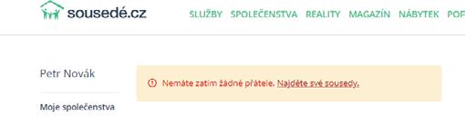vašeho domu, spolužáků, článků. Prohledává celý web. Najděte své spolužáky a přátele. Hledání probíhá pouze, pokud jsou vaši spolužáci, přátelé také již zaregistrovaní na portálu Sousedé.