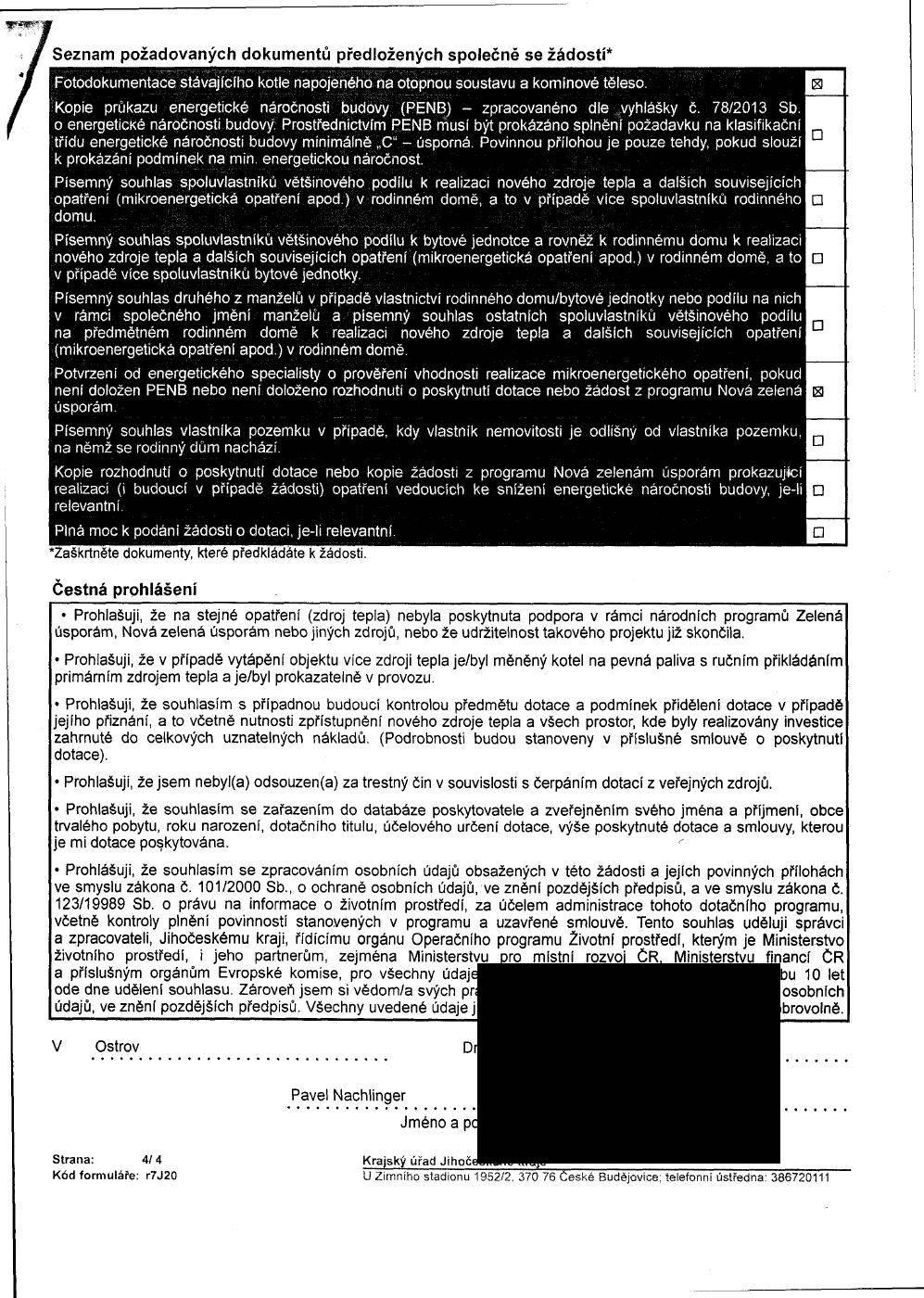 flpappt! i Seznam požadovaných dokumentů předložených společně se žádostí* Fotodokumentace stávajícího kotle napojeného na otopnou soustavu a komínové těleso.