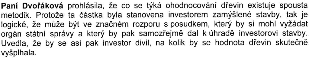 -13- Mgr. Vèislaková pro upøesnìní sdìlila, že zástupci Hygienické stanice hl.m.prahy i ÈIŽP dostali pozvánku, dokonce s nimi i ústnì hovoøila a snažila se je pøimìt k úèasti na veøejném projednání.