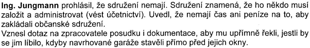 Nesouhlasí s názorem, že si obèané ohlídají podmínky v územním a stavebním øízení.