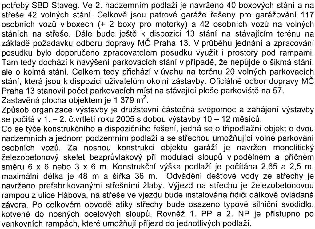 -4- potøeby SBD Staveg. Ve 2. nadzemním podlaží je navrženo 40 boxových stání a na støeše 42 volných stání.