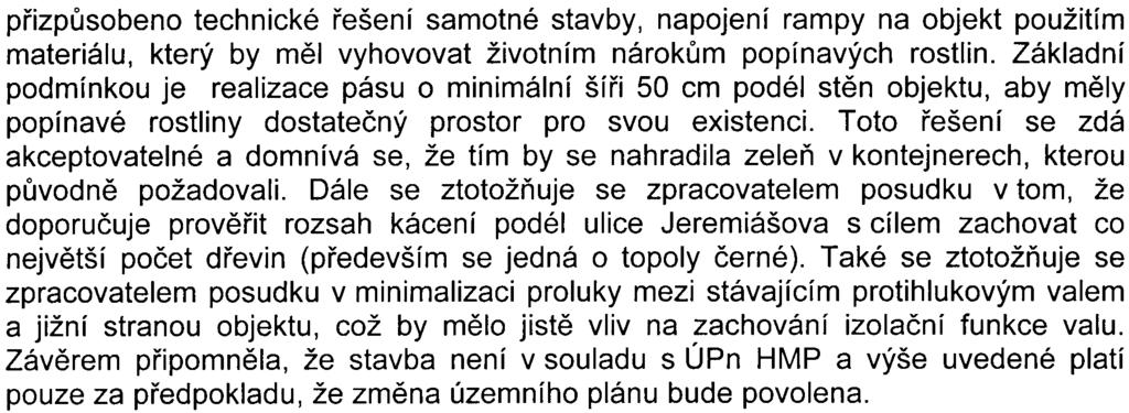 -7- pøizpùsobeno technické øešení samotné stavby, napojení rampy na objekt použitím materiálu, který by mìl vyhovovat životním nárokùm popínavých rostlin.