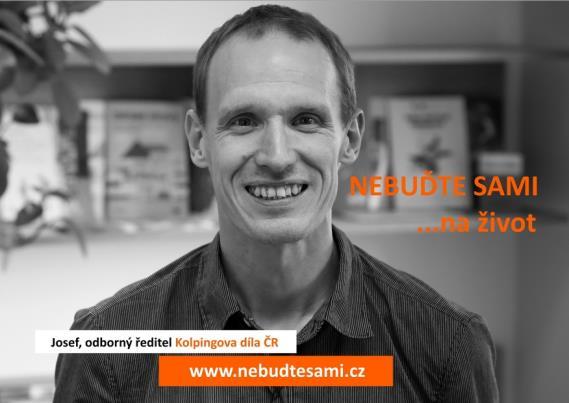 STRÁNKA 10 Kampaň Kolpingova díla ČR vyzývá: Nebuďte sami Rozhovor s Mgr. Josefem Soukalem, odborným ředitelem Kolpingova díla ČR o kampani Nebuďte sami.