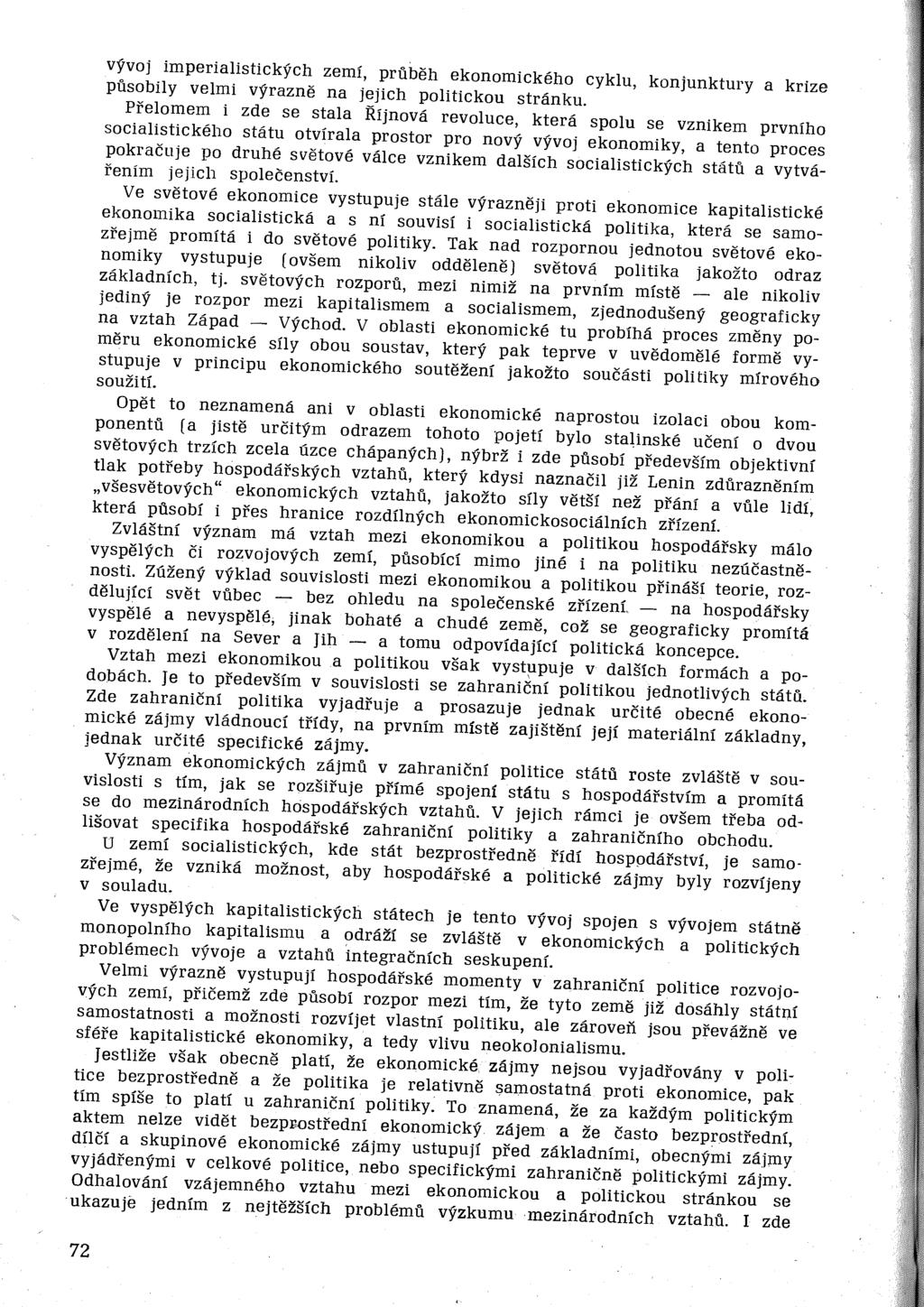 vývoj imperialistických zemí, průběh ekonomického cyklu, konjunktury a krize působily velmi výrazně na jejich politickou stránku.