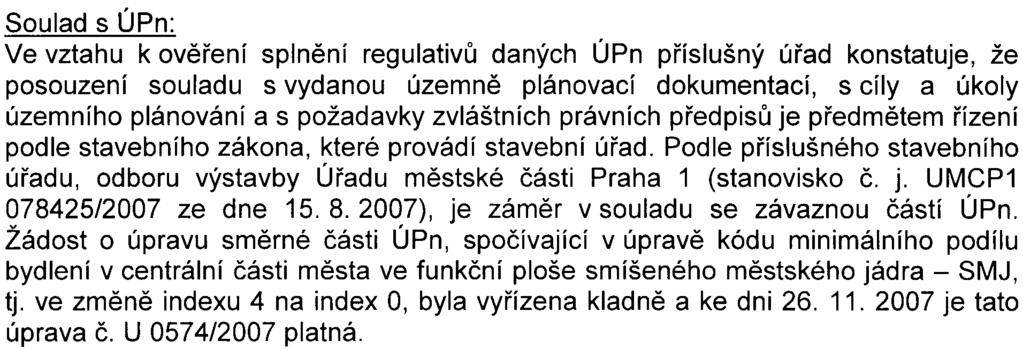 V rámci tohoto øízení bylo provedeno komplexní zhodnocení souladu pøedloženého dokumentu s požadavky pøedpisù v oblasti ochrany veøejného zdraví.