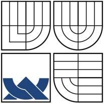 VYSOKÉ UČENÍ ECHNICKÉ V BRNĚ BRNO UNIVERSIY OF ECHNOOGY FAKUA EEKROECHNIKY A KOMUNIKAČNÍCH ECHNOOGIÍ