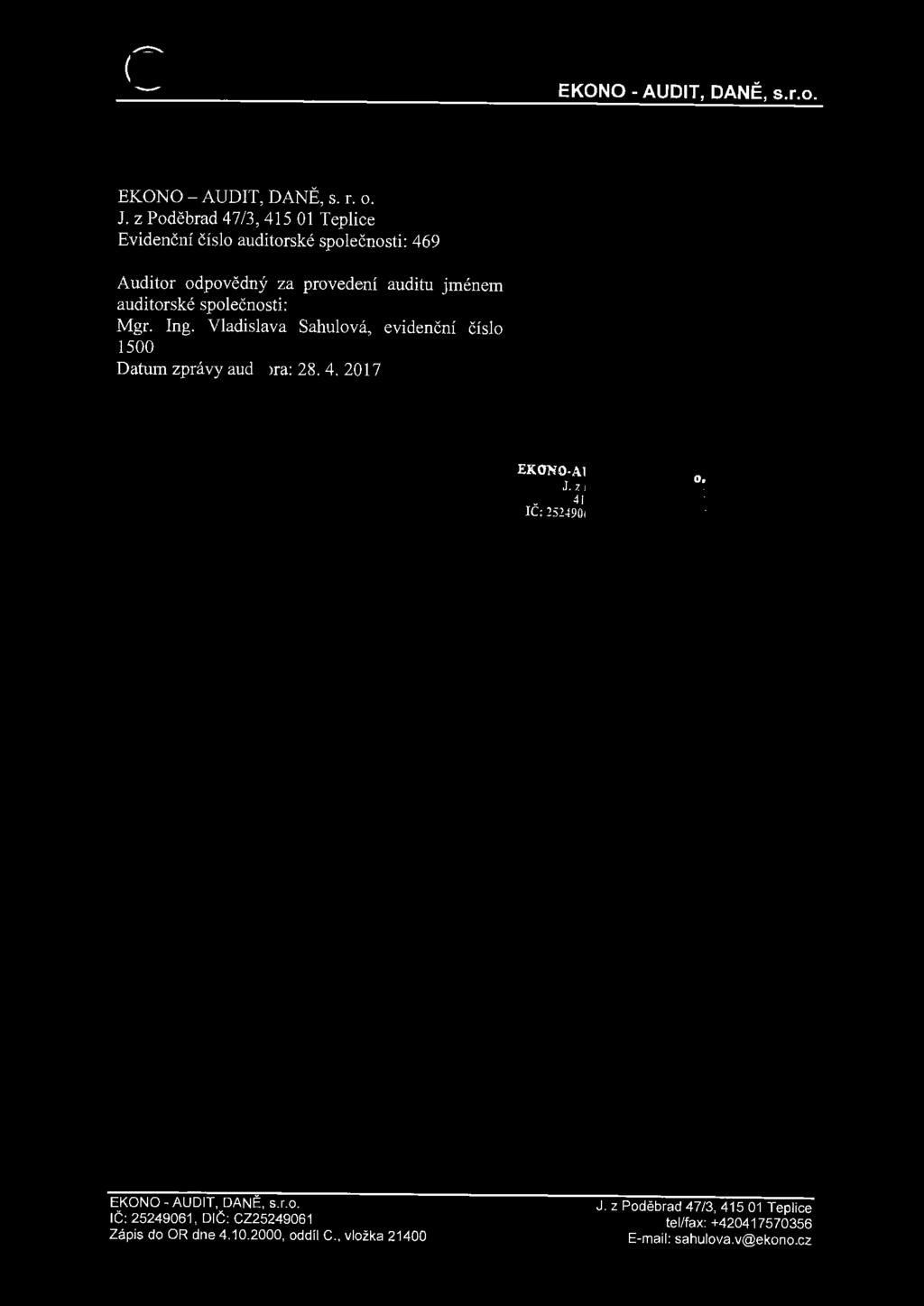 ~ ekono EKONO - AUDIT, DANĚ, s.r.o. EKONO - AUDIT, DANĚ, s. r. o. J.