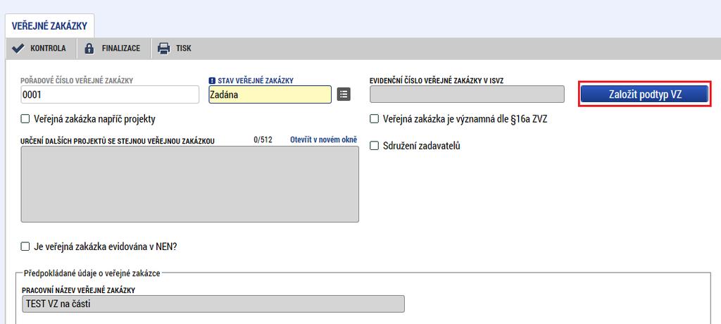 (dílčích VZ nebo dílčích částech VZ). Podtypy je možné zakládat, měnit a administrovat bez ohledu na administrativní stav hlavní zakázky.