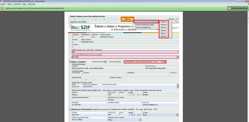 Formulář Žádosti o dotaci, který se ukládá do PC, zachycuje obrázek 14. Obrázek 14: Formulář Žádosti o dotaci Ve formuláři Žádosti o dotaci (obrázek 15) se lze pohybovat po kliknutí na tlačítko Menu.