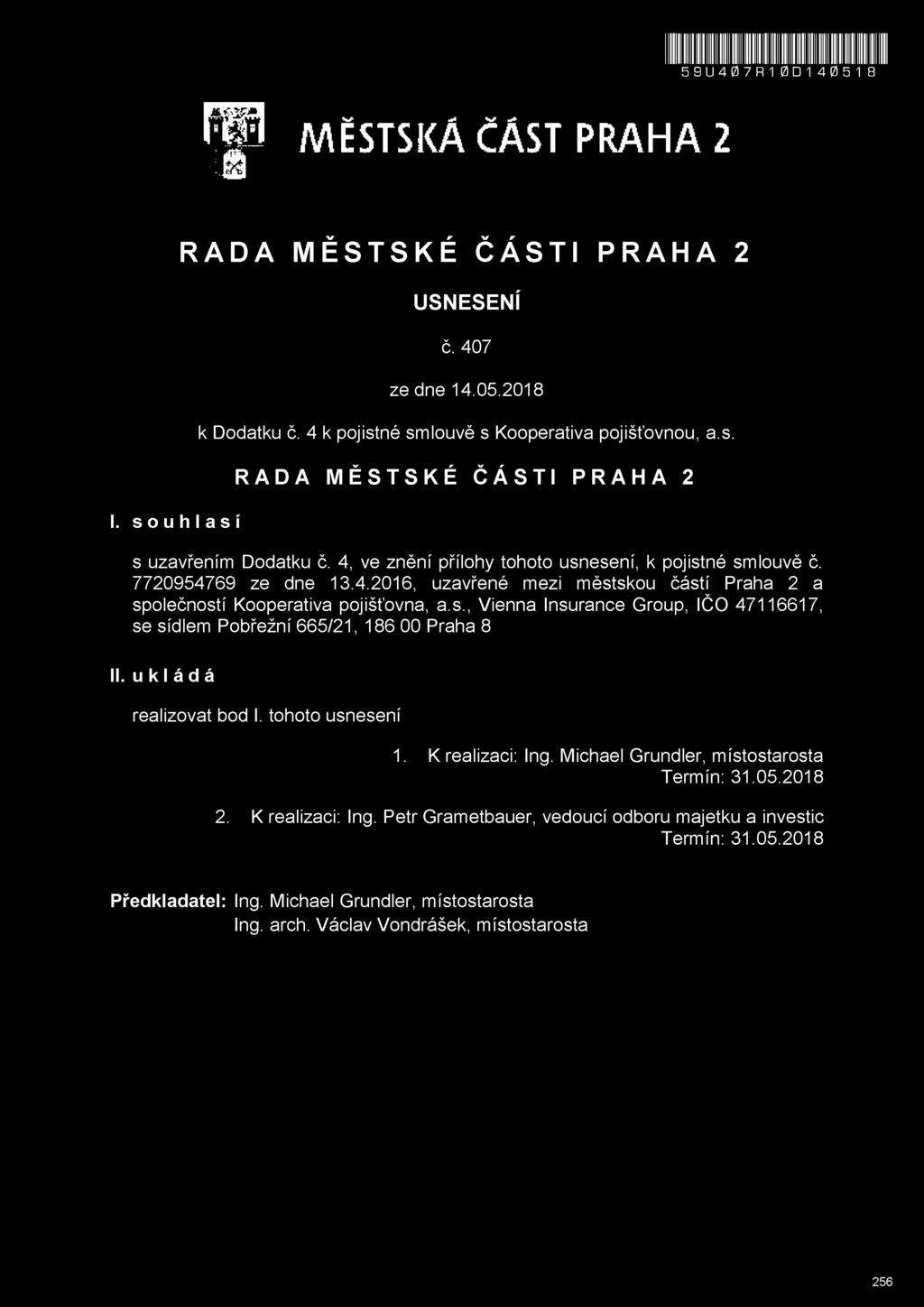 K realizaci: Ing. Michael Grundler, místostarosta Termín: 31.05.2018 2. K realizaci: Ing.