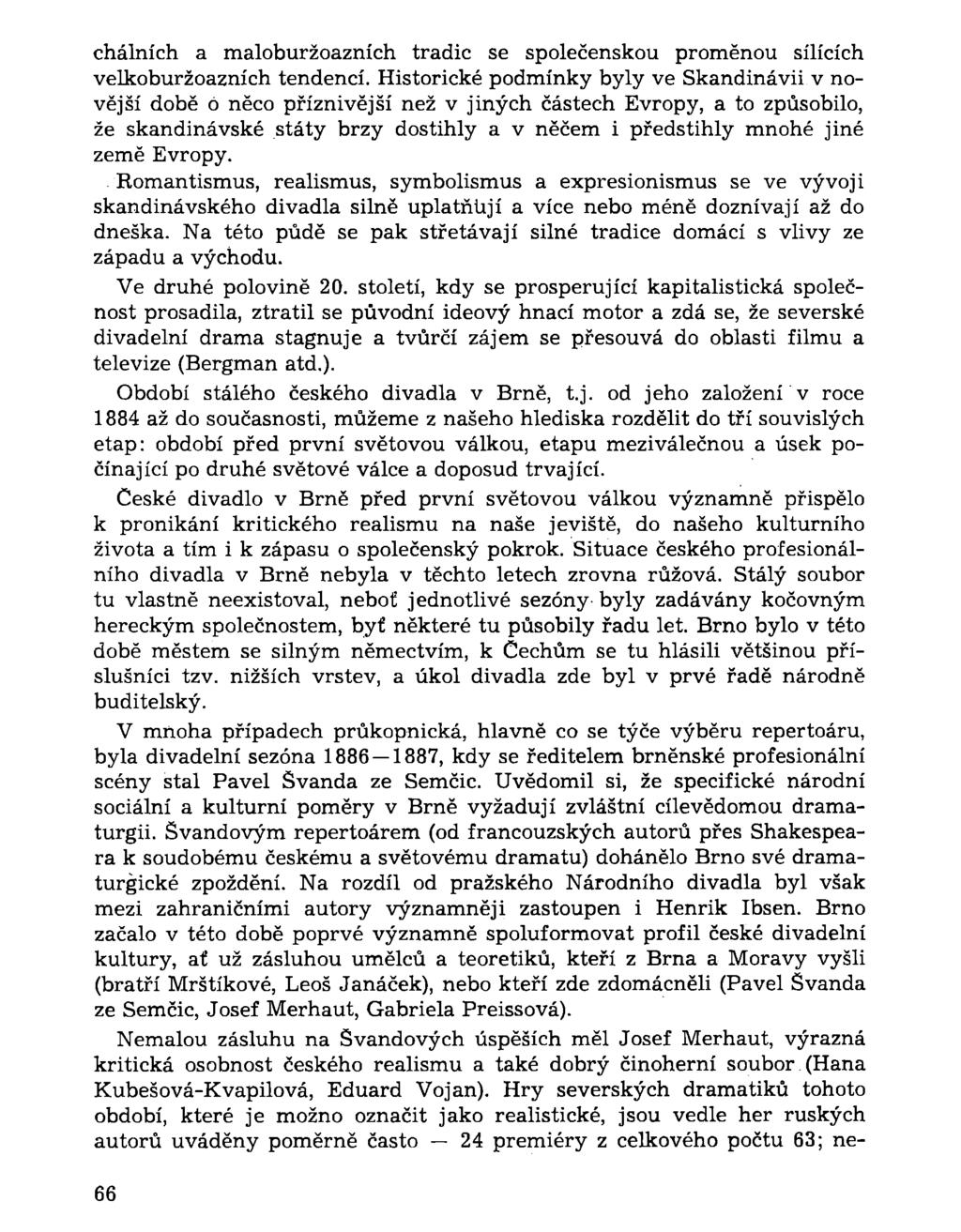 chálních a maloburžoazních tradic se společenskou proměnou sílících velkoburžoazních tendencí.