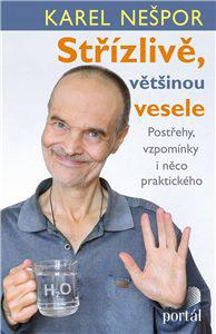 APLP 37 RECENZE Střízlivě, většinou vesele. Postřehy, vzpomínky i něco praktického Karel Nešpor Nešpor, K. (2018). Střízlivě, většinou vesele. Postřehy, vzpomínky i něco praktického. Praha: Portál, 166 s.