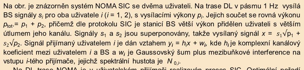 Data pro každý blok jsou vypočítávána s využitím inverzní diskrétní Fourierovy transformace IDFT a poté po blocích filtrována, čímž se potlačuje vyzařování OOB.