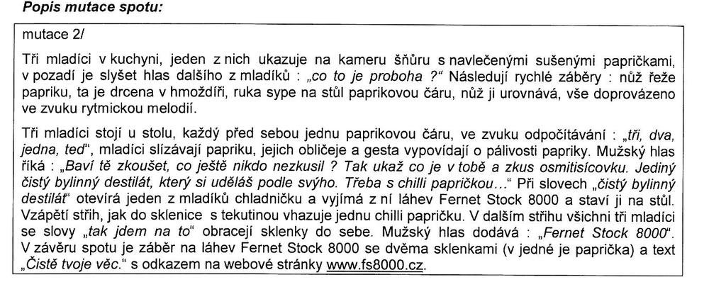 Popis řízení zrušení rozhodnutí Rady Městský soud dospěl k závěru, že reklama nepůsobí jednoznačným dojmem, že jde o účinkující osoby, které vyhlížejí mladší 18 let nebo používají prvky, prostředky a