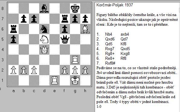 Podařilo se nám definovat 5 typů oběti: 1. Přivlečení, kdy se figura nebo pěšec soupeře přinutí vstoupit na předem plánované pole. 2.
