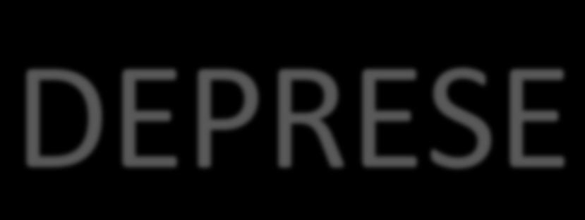 DEPRESE