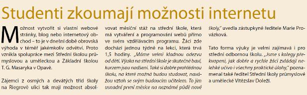 Proto vznikla spolupráce mezi Střední školou průmyslovou a uměleckou a Základní školou T. G. Masaryka v Opavě.