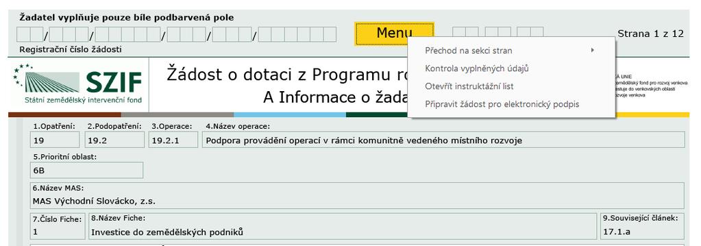 VYPLNĚNÍ ŽÁDOSTI Použijte návod v instruktážním listu k vyplnění žádosti o dotaci.