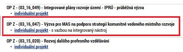 PODÁNÍ PROJEKTOVÉ ŽÁDOSTI Nová žádost Seznam programů a výzev (uživatel vybere správný OP)