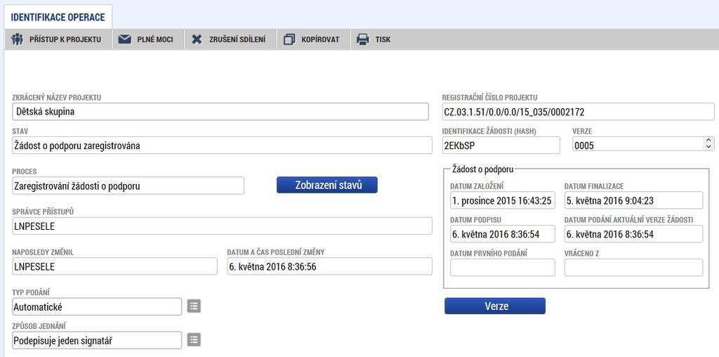 PODÁNÍ PROJEKTOVÉ ŽÁDOSTI Zaregistrování žádosti Datum a čas jednotlivých operací se žádostí od jejího založení až po podání.