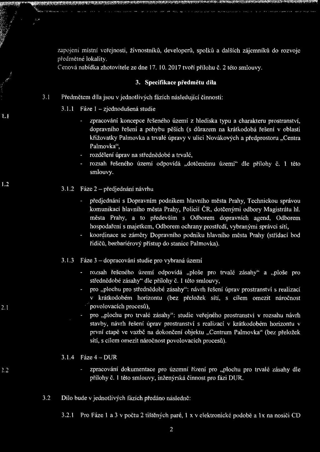 Předmětem díla jsou v jednotlivých fázích následující činnosti: 3.1.