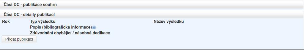 automaticky aplikací z předchozí zprávy. Údaje u těchto publikací již nelze měnit. Záložka Část DC publikace souhrn je vyplňována automaticky ze záložky Část DC detaily publikací.