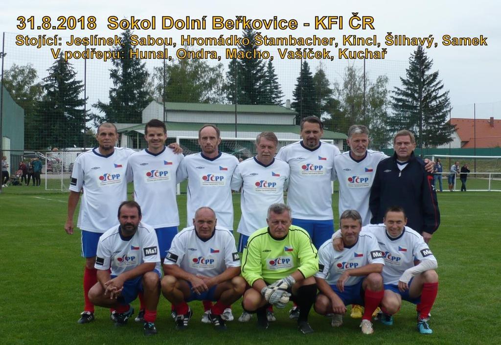 31.8.2018 Sokol Dolní Beřkovice KFI ČR 5 : 7 Slavilo se 700 let obce a soupeřem internacionálů ČR byl výběr současných i bývalých fotbalistů D. Beřkovic. V brance překvapil dobrým výkonem starosta obce a utkání bylo bohaté na góly.