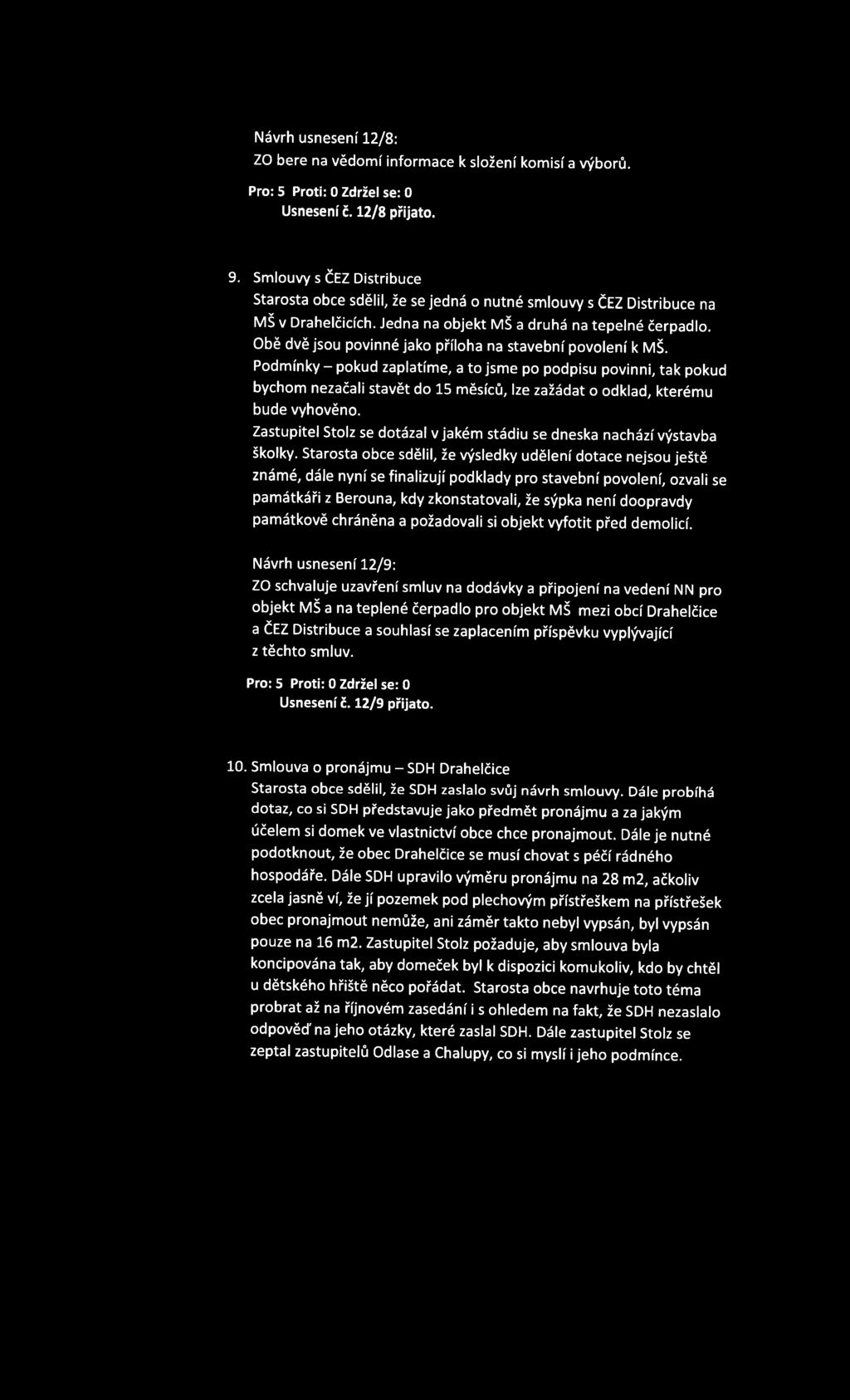 Obě dvě jsou povinné jako příloha na stavební povolení k MŠ.