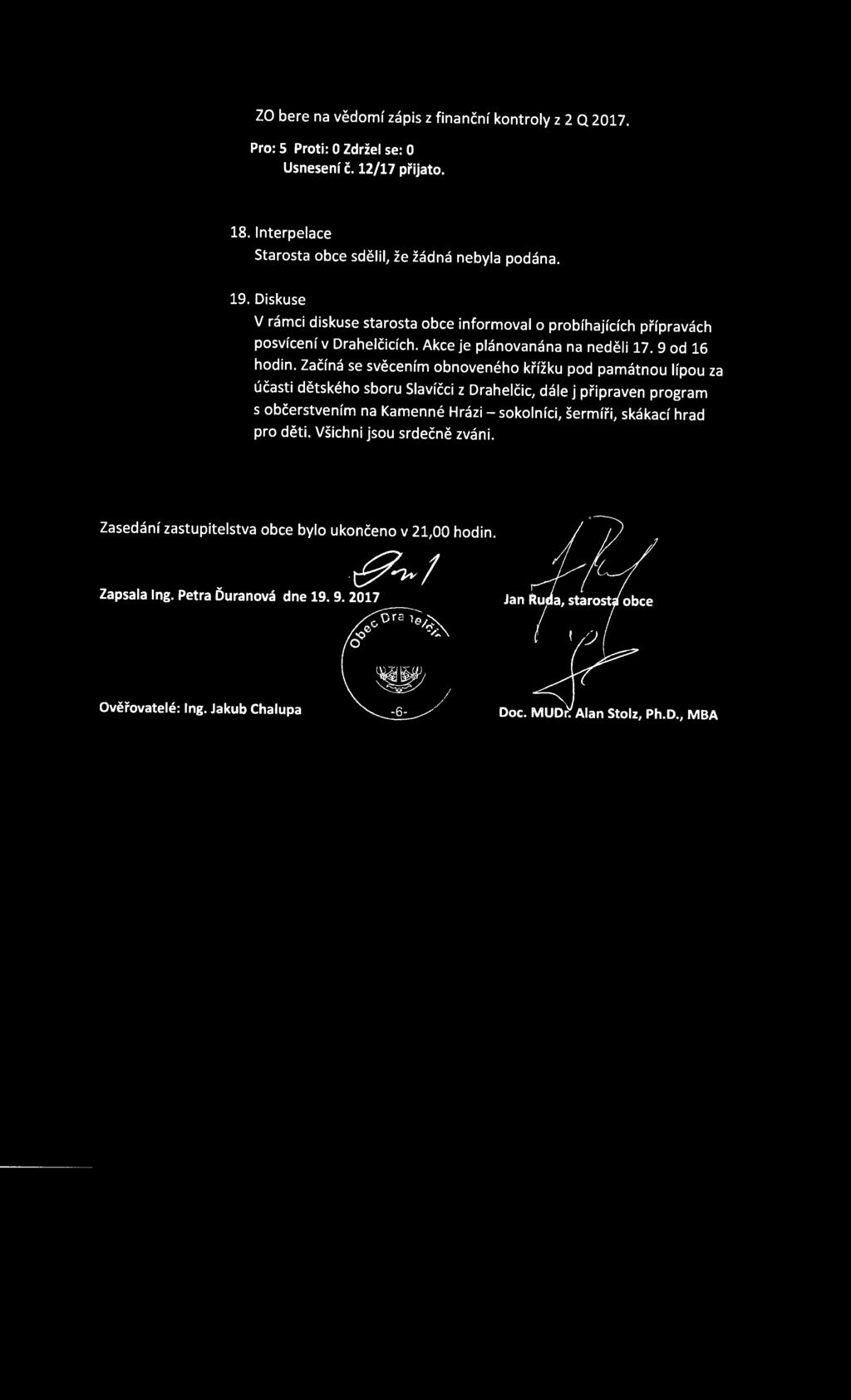 Začíná se svěcením obnoveného křížku pod památnou lípou za účasti dětského sboru Slavíčci z Drahelčic, dále j připraven program s občerstvením na Kamenné Hrázi - sokolníci,