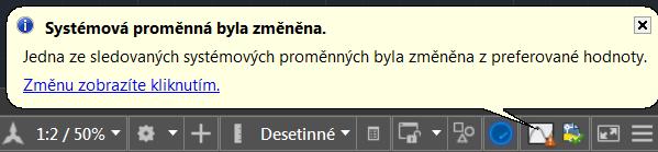 bubliny na stavovém řádku a také pomocí výstražného trojúhelníku s vykřičníkem v aktivovaném dialogovém okně Sledování systémových proměnných.