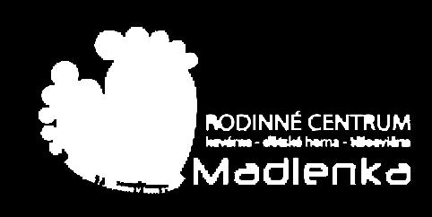 cz Rodinné centrum MADLENKA Provozní doba: 9:00 13:00 a 14:00 18:00 hodin centrum zaměřené zejména na aktivity pro rodiny s malými dětmi (0 6 let) vlastník licence na pořádání kurzů OSTROV OBJEVŮ