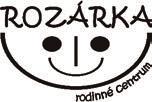 Rodinné centrum ROZÁRKA Kontaktní adresa: Průběžná 2503/38, 370 04 České Budějovice Lidická tř. 124/11 č.p.