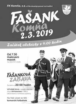 Pod šable - skupinky fašančárů ze Strání za doprovodu CM Strýci Areál obce 15.00-17.00 V ŠENKU - vyhrávání hostujících souborů v hospodách ZŠ Strání 18.