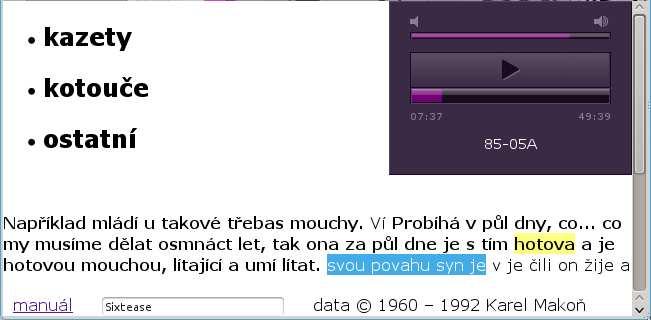 Na obrázcích 2 a 3 jsou vidět screenshoty přepisovací aplikace jednou v normálním módu, podruhé v editačním. Obrázek 2. Přepisovací aplikace v normálním módu Obrázek 3.