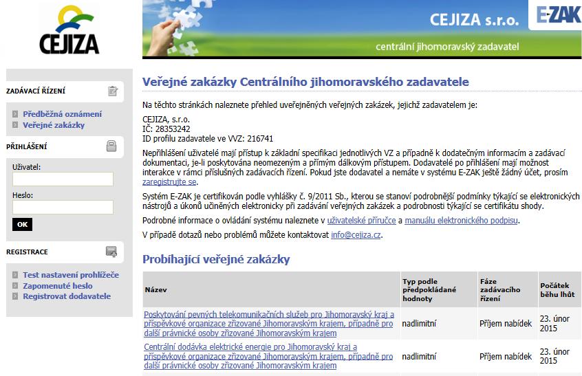 5 FUNKCE PORTÁLŮ E-ZAK A WWW.CEJIZA.CZ 5.1 E-ZAK.CEJIZA.CZ E-ZAK je Elektronický nástroj pro zadávání veřejných zakázek vyvinutý v souladu se zákonem č. 137/2006 Sb.