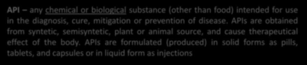 Active Pharmaceutical Substances (Ingredients) - APIs API any