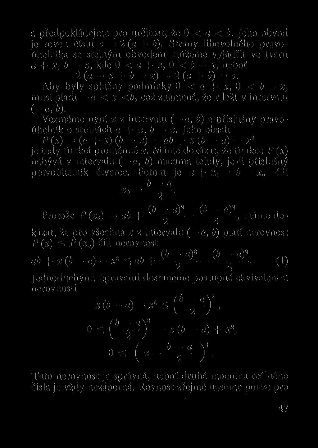 a předpokládejme pro určitost, že 0 < a < b. Jeho obvod je roven číslu o = 2 (a + b).