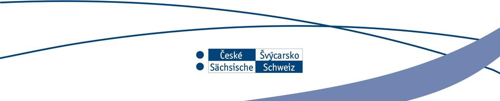 PRO PŘÁTELE A ČLENY DESTINAČNÍHO FONDU ČESKÉHO ŠVÝCARSKA www.ceskesvycarsko.