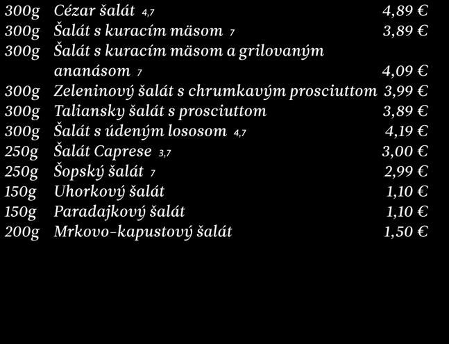 údeným lososom 4,7 250g Šalát Caprese 3,7 3,00 250g Šopský