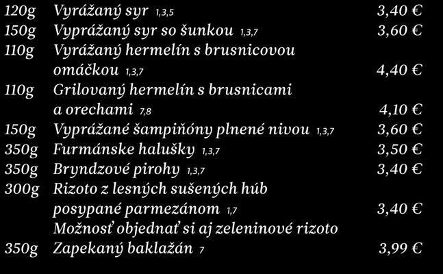 halušky 1,3,7 Bryndzové pirohy 1,3,7 Rizoto z lesných sušených