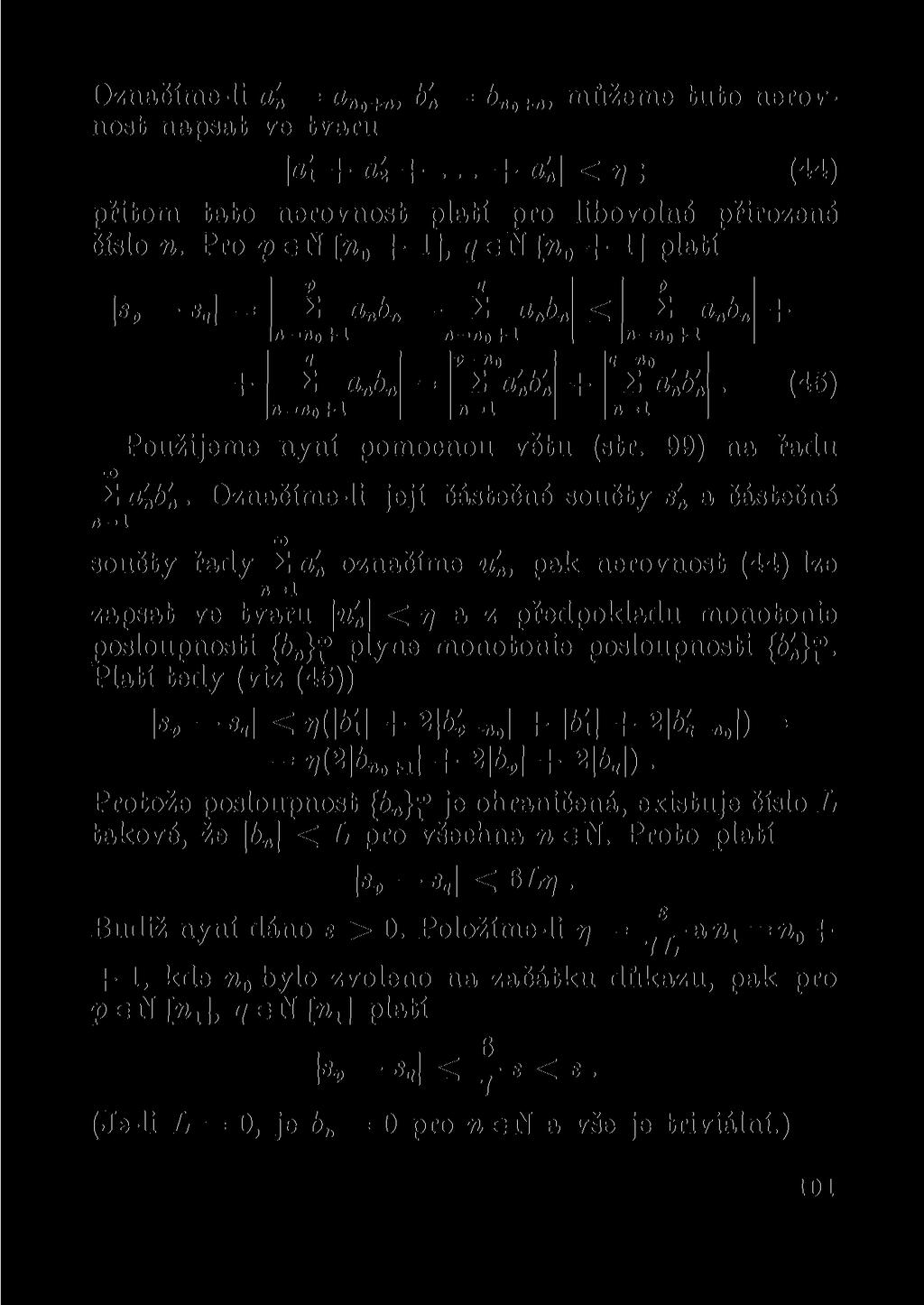 Označíme-li a' n = a t+n, b' n = & +, můžeme tuto nerovnost napsat ve tvaru K + ai +... + a' n \ < v ; (44) přitom tato nerovnost platí pro libovolné přirozené číslo n.