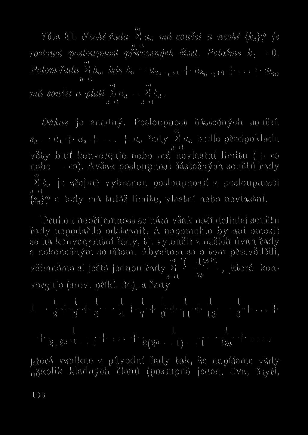 Yěta 31. Nechť řada 2 a n má součet a nechť {& n}f j e rostoucí posloupnost přirozených čísel. Položme k 0 = 0.