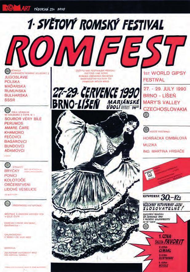 12 BULLETIN MUZEA ROMSKÉ KULTURY 26/2017 RECENZOVANÁ ČÁST 1. světový romský festival ROMFEST 1990 Matyáš Dlab 13 POZNÁMKY 1 HORVÁTHOVÁ, Jana. Romfest. In: PAVLI- COVÁ, Martina UHLÍKOVÁ, Lucie (eds.).
