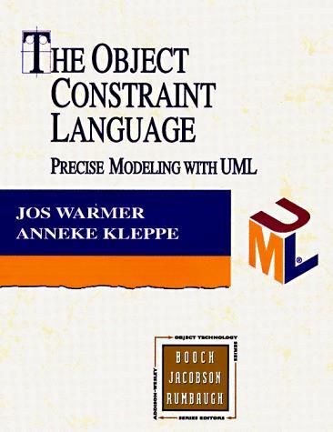 Further Resources for OCL The Object Constraint Language ISBN 0-20-37940-6 OCL